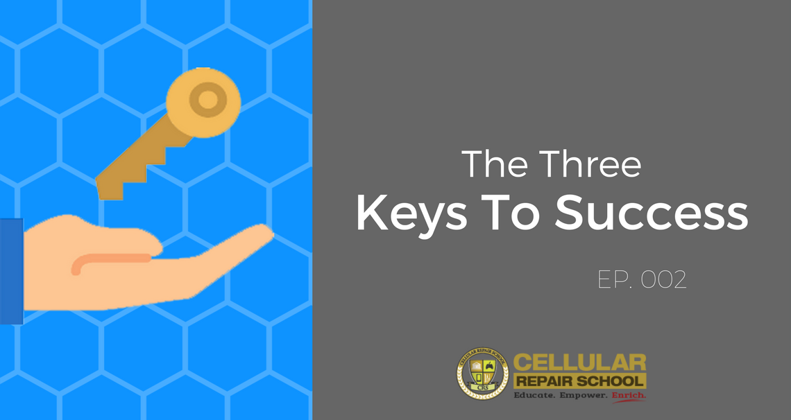 Episode 002: The 3 Keys To Success