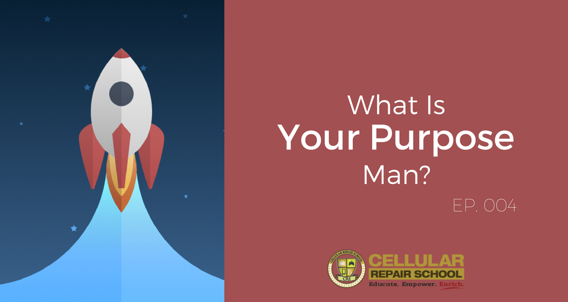 Episode 004: What is the purpose man?